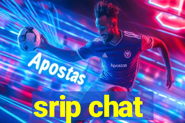 srip chat